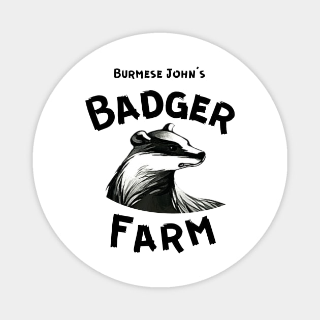 Burmese John's Badger Farm Magnet by The Zac Brown Show